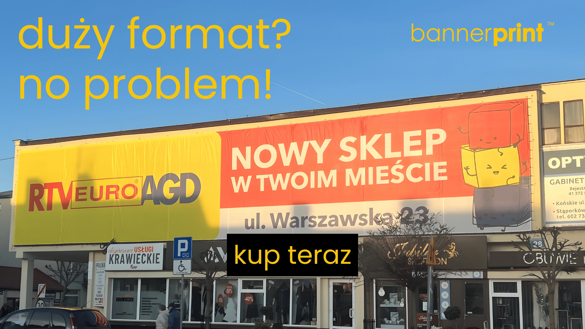 duzy format ? no problem! banery wielkoformatowe w bannerprint.pl